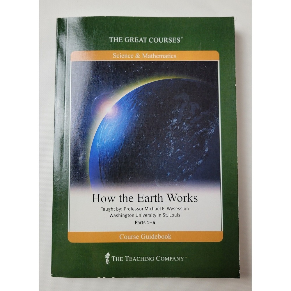How the Earth Works Course Guidebook Parts 1-4 The Great Courses Michael